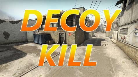 Cs Go Decoy Kill Youtube