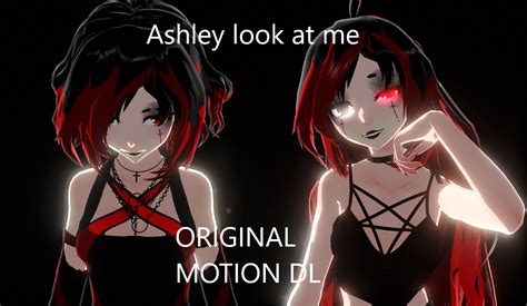 Ashley look at me mmd (original motion dl) by vocaloid0110 on DeviantArt