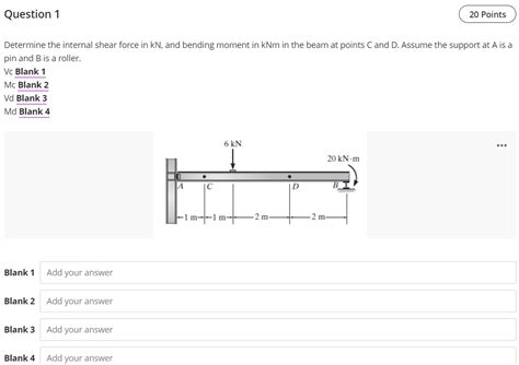 Solved Question 1 20 Points Determine The Internal Shear