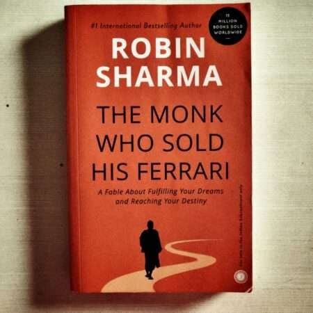 The Monk Who Sold His Ferrari By Robin Sharma A Must Read Book