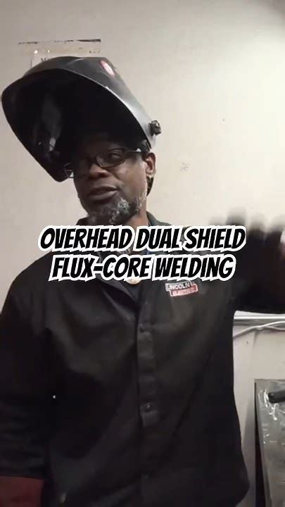 Overhead Dual Shield Flux Core Welding Fcaw Welder Coach Youtube