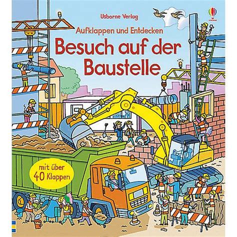 Buch Aufklappen Und Entdecken Besuch Auf Der Baustelle Usborne