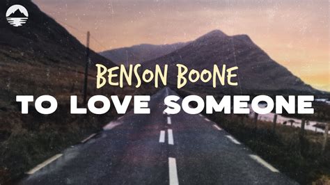 Benson Boone To Love Someone Lyrics Youtube