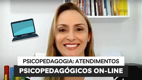 Atendimento Psicopedag Gico On Line Youtube