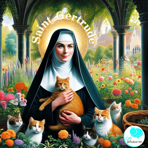 St Gertrude Unofficial Patron Saint Of Cats Cat Wisdom 101