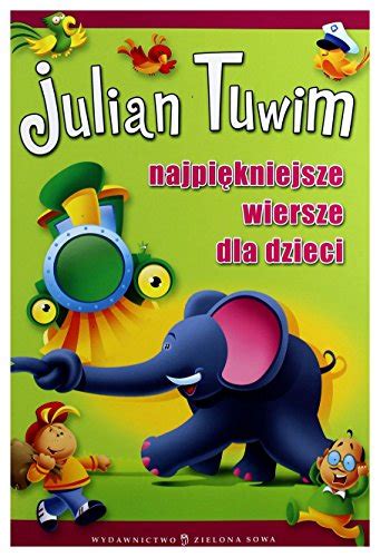 Najpiekniejsze Wiersze Dla Dzieci Julian Tuwim Abebooks