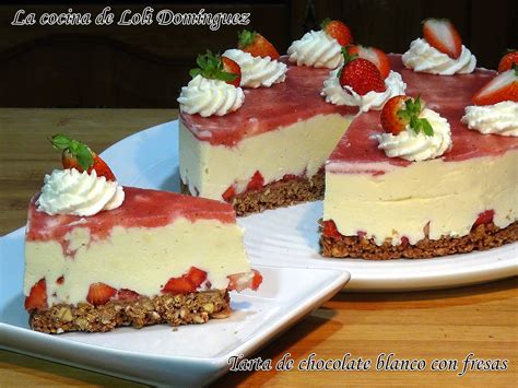 La Cocina De Loli Dom Nguez Tarta De Chocolate Blanco Con Fresas Y Sin