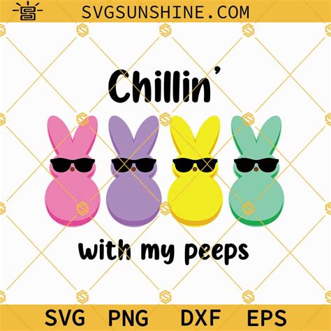 Chillin With My Peeps Svg Easter Peeps Svg Png Dxf Eps Cut Files