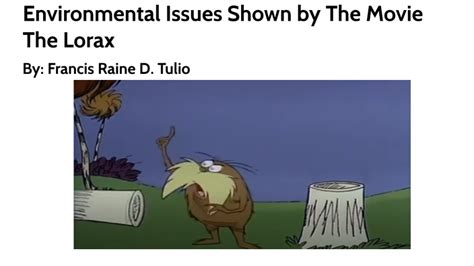 Environmental Issues Shown by The Movie The Lorax by Francis Tulio on Prezi