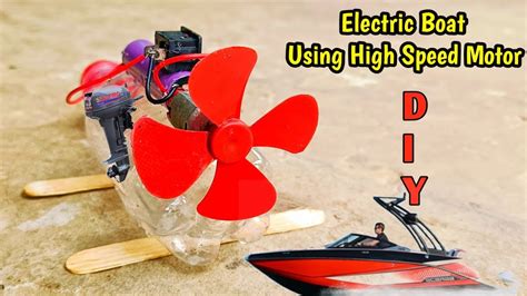 How To Make A Electric Mini Boat Using High Speed Dc Motor And Battery