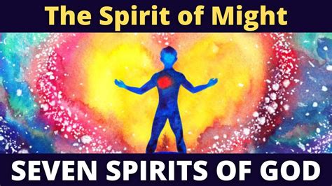 The Spirit Of Might Seven Spirits Of God Youtube