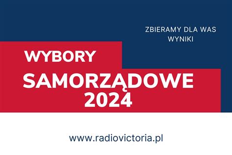 Wybory Samorządowe 2024 Ii Tura Radio Victoria