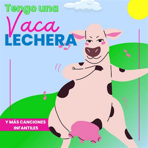 Tengo Una Vaca Lechera Mi Vaca Lechera Youtube Music