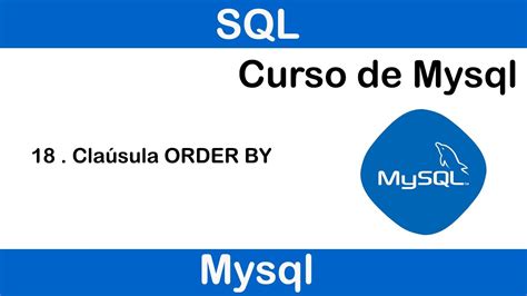 Curso De Mysql 18 Ii Cláusula Order By Del Select Youtube