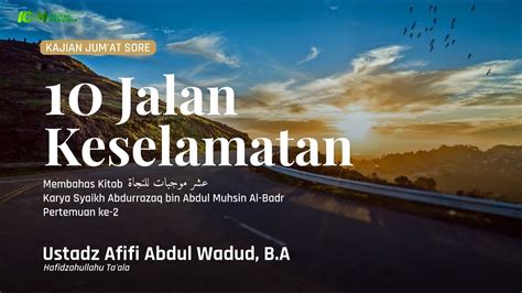 10 Jalan Keselamatan Ustadz Afifi Abdul Wadud B A YouTube