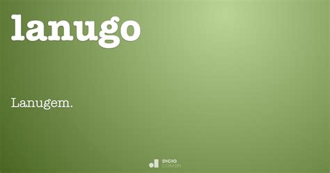 Lanugo - Dicio, Dicionário Online de Português