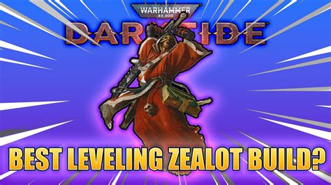 DARKTIDE Best Zealot Leveling Build YouTube