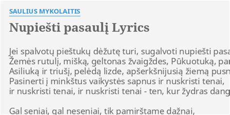 Nupie Ti Pasaul Lyrics By Saulius Mykolaitis Jei Spalvot Pie Tuk