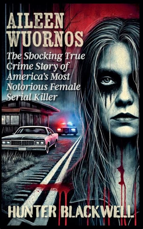 The Shocking True Story Of Aileen Wuornos A Model Murderer