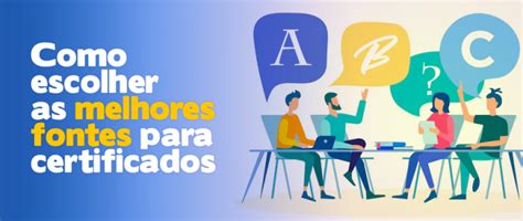 Como Escolher As Melhores Fontes Para Certificados E Certificado