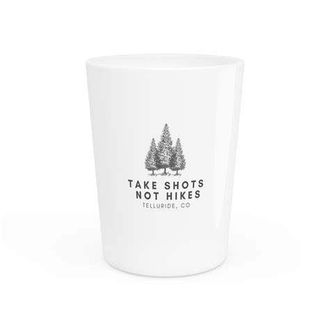 Telluride Shot Glass | "Take Shots Not Hikes" Drinkware & Barware