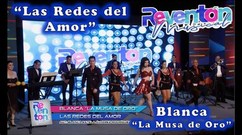 Blanca La Musa de Oro en REVENTÓN MUSICAL con el Tema Las Redes del