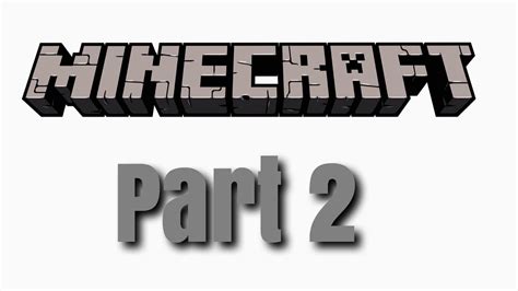 Minecraft Part 2 Youtube