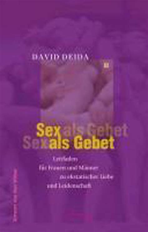 Sex Als Gebet David Deida 9783899014426 Boeken Bol