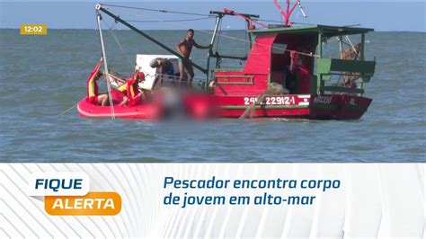 Pescador Encontra Corpo De Jovem Em Alto Mar Na Praia Da Avenida Youtube