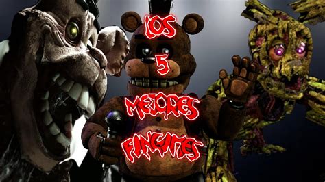 Los 5 MEJORES FANGAMES De FNAF De La HISTORIA YouTube