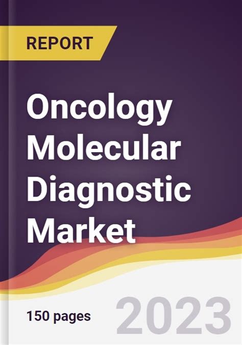 Oncology Molecular Diagnostic Market Report Trends Forecast And