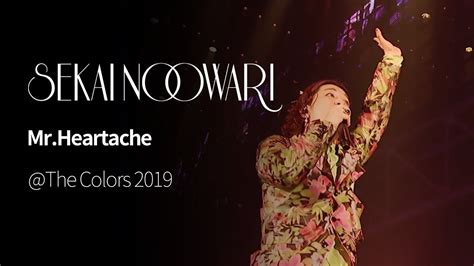 Sekai No Owari Mr Heartache From The Colors Youtube Music