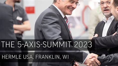 Hermle USA 5-Axis Summit – Oct 3-5, 2023 - Today's Medical Developments