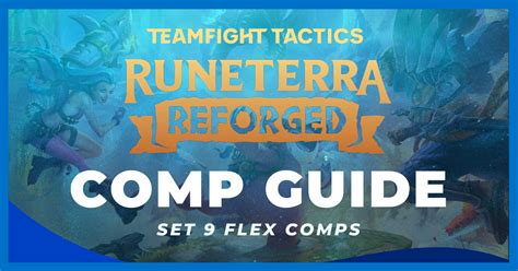 Set 9 Runeterra Reforged Strategy Guide For Flex Comps R