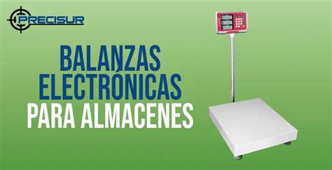 Balanzas electrónicas para almacenes Balanzas Precisur