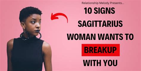 10 Signs Sagittarius Woman Wants To Breakup With You Relationship Melody