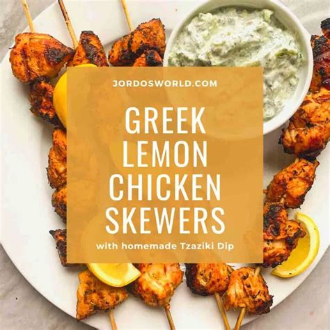 Greek Lemon Chicken Skewers With Tzatziki Dip Jordo S World