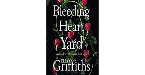 Bleeding Heart Yard By Elly Griffiths