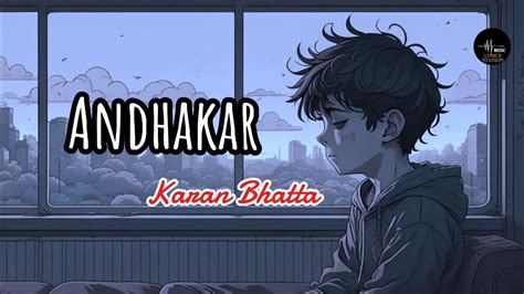 Andhakar Lyrics Karan Bhatta YouTube