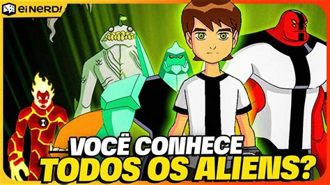 TODOS OS ALIENS DO BEN 10 CLÁSSICO VOCÊ CONHECE TODOS YouTube