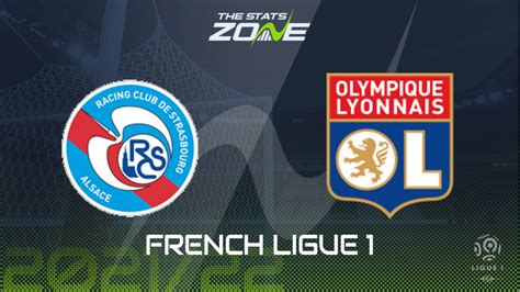 Strasbourg Vs Lyon Preview Prediction The Stats Zone