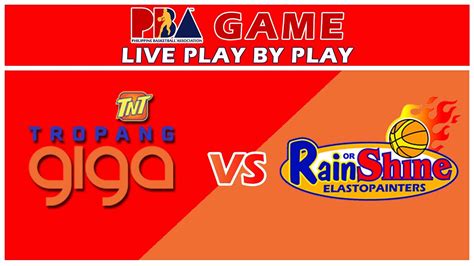 PBA GAME TNT TROPANG GIGA VS RAIN OR SHINE ELASTO PAINTERS LIVE PLAY BY