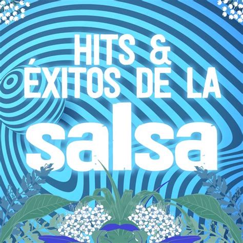 Hits Éxitos De La Salsa Songs Download Free Online Songs JioSaavn