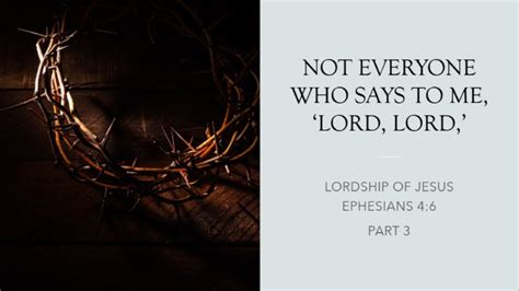 Not Everyone Who Says Lord, Lord | South Lake Church of Christ