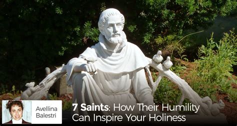 7 Saints How Their Humility Can Inspire Your Holiness