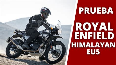 Royal Enfield Himalayan Euro 5 2021 Prueba Opiniones Y Review En Español Youtube