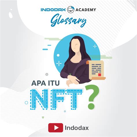 Apa Itu Non Fungible Token Kamus Indodax Academy