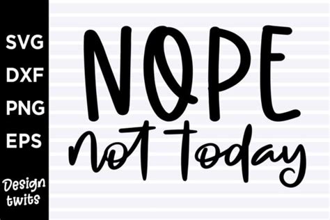 Nope Not Today Svg Graphic By Designtwits Creative Fabrica