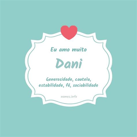 Qual O Significado Do Nome Dani - Significado do nome Dani
