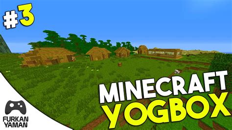 MUHTARLIK TAMAM KÖY BAŞLASIN Minecraft Yogbox Bölüm 3 YouTube